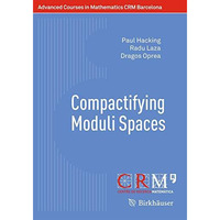 Compactifying Moduli Spaces [Paperback]