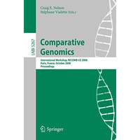 Comparative Genomics: International Workshop, RECOMB-CG 2008, Paris, France, Oct [Paperback]