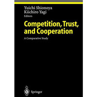 Competition, Trust, and Cooperation: A Comparative Study [Hardcover]