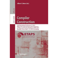 Compiler Construction: 23rd International Conference, CC 2014, Held as Part of t [Paperback]