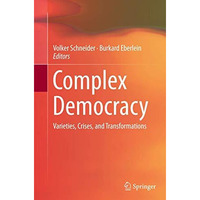 Complex Democracy: Varieties, Crises, and Transformations [Paperback]