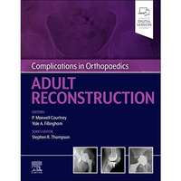 Complications in Orthopaedics: Adult Reconstruction [Hardcover]