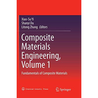 Composite Materials Engineering, Volume 1: Fundamentals of Composite Materials [Paperback]