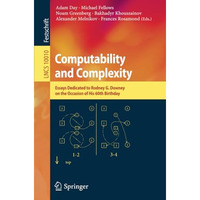 Computability and Complexity: Essays Dedicated to Rodney G. Downey on the Occasi [Paperback]