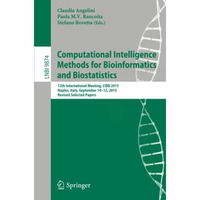 Computational Intelligence Methods for Bioinformatics and Biostatistics: 12th In [Paperback]