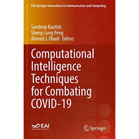 Computational Intelligence Techniques for Combating COVID-19 [Paperback]