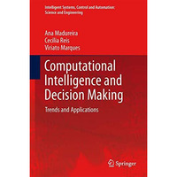 Computational Intelligence and Decision Making: Trends and Applications [Hardcover]