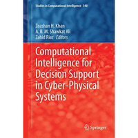 Computational Intelligence for Decision Support in Cyber-Physical Systems [Hardcover]