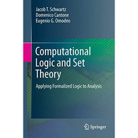 Computational Logic and Set Theory: Applying Formalized Logic to Analysis [Hardcover]