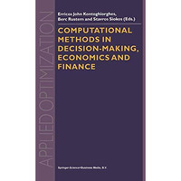 Computational Methods in Decision-Making, Economics and Finance [Hardcover]