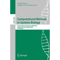 Computational Methods in Systems Biology: 6th International Conference CMSB 2008 [Paperback]