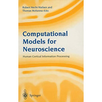 Computational Models for Neuroscience: Human Cortical Information Processing [Hardcover]