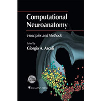 Computational Neuroanatomy: Principles and Methods [Hardcover]