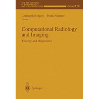 Computational Radiology and Imaging: Therapy and Diagnostics [Paperback]