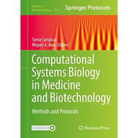 Computational Systems Biology in Medicine and Biotechnology: Methods and Protoco [Hardcover]