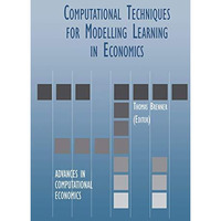 Computational Techniques for Modelling Learning in Economics [Hardcover]