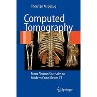 Computed Tomography: From Photon Statistics to Modern Cone-Beam CT [Paperback]