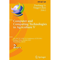 Computer and Computing Technologies in Agriculture: 5th IFIP TC 5, SIG 5.1 Inter [Hardcover]