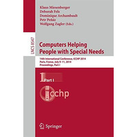 Computers Helping People with Special Needs: 14th International Conference, ICCH [Paperback]