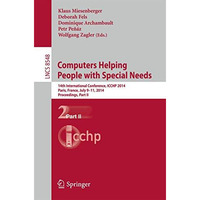 Computers Helping People with Special Needs: 14th International Conference, ICCH [Paperback]