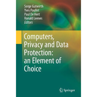 Computers, Privacy and Data Protection: an Element of Choice [Hardcover]