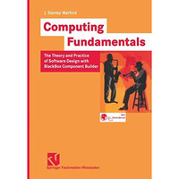 Computing Fundamentals: The Theory and Practice of Software Design with BlackBox [Paperback]