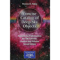 Concise Catalog of Deep-Sky Objects: Astrophysical Information for 550 Galaxies, [Paperback]