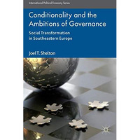 Conditionality and the Ambitions of Governance: Social Transformation in Southea [Hardcover]