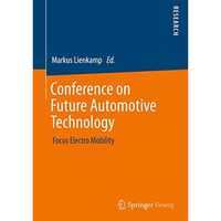 Conference on Future Automotive Technology: Focus Electro Mobility [Paperback]