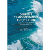 Conflict Transformation and Religion: Essays on Faith, Power, and Relationship [Paperback]