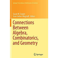 Connections Between Algebra, Combinatorics, and Geometry [Paperback]