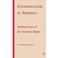 Conservatism in America: Making Sense of the American Right [Paperback]