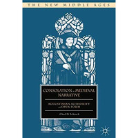 Consolation in Medieval Narrative: Augustinian Authority and Open Form [Paperback]