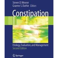 Constipation: Etiology, Evaluation and Management [Paperback]