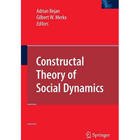 Constructal Theory of Social Dynamics [Hardcover]