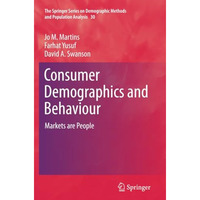 Consumer Demographics and Behaviour: Markets are People [Paperback]