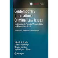 Contemporary International Criminal Law Issues: Contributions in Pursuit of Acco [Hardcover]