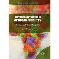 Contemporary Issues in African Society: Historical Analysis and Perspective [Paperback]