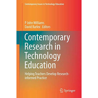 Contemporary Research in Technology Education: Helping Teachers Develop Research [Hardcover]