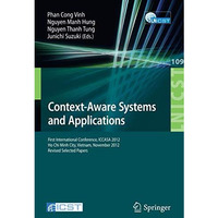 Context-Aware Systems and Applications: First International Conference, ICCASA 2 [Paperback]