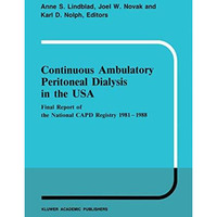 Continuous Ambulatory Peritoneal Dialysis in the USA: Final Report of the Nation [Paperback]