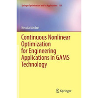 Continuous Nonlinear Optimization for Engineering Applications in GAMS Technolog [Paperback]