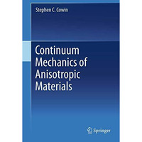 Continuum Mechanics of Anisotropic Materials [Hardcover]