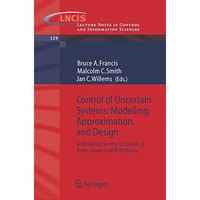 Control of Uncertain Systems: Modelling, Approximation, and Design: A Workshop o [Paperback]