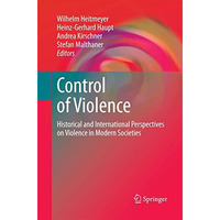 Control of Violence: Historical and International Perspectives on Violence in Mo [Paperback]