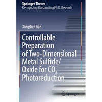 Controllable Preparation of Two-Dimensional Metal Sulfide/Oxide for CO2 Photored [Paperback]