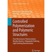 Controlled Polymerization and Polymeric Structures: Flow Microreactor Polymeriza [Paperback]