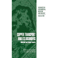 Copper Transport and Its Disorders: Molecular and Cellular Aspects [Hardcover]