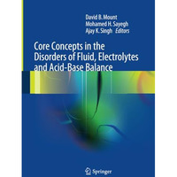 Core Concepts in the Disorders of Fluid, Electrolytes and Acid-Base Balance [Paperback]