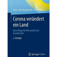 Corona ver?ndert ein Land: Neue Wege f?r Wirtschaft und Gesellschaft [Paperback]